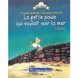 La Petite Poule Qui Voulait Voir La Mer