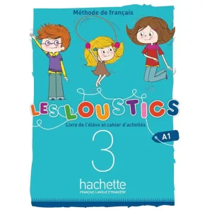 Les Loustics 6 Niveaux Volume 3 Livre de L'élève Cahier D'activités a1les Loustics 6 Niveaux Volume 3 Livre de L Élève Cahier D Activités Cd Audio