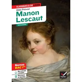 Manon Lescaut (oeuvre Au Programme Bac 2026, 1re Générale & 1re Techno) (suivi du Parcours « Personnages en Marge, Plaisirs du Romanesque »)