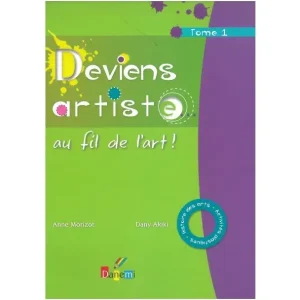 Deviens Artiste Au Fil de L Art Tome 1