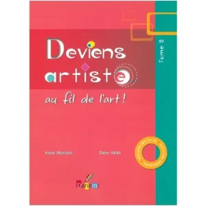 Deviens Artiste Au Fil de L Art Tome 2