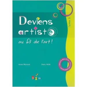 Deviens Artiste Au Fil de L Art Tome 3