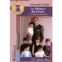 Le Silence du Tenor (une Enfance Libanaise)